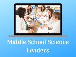 teacher with students in science lab with text middle school science leaders