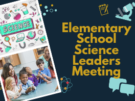 science teachers with students, text: elementary school science leaders meeting